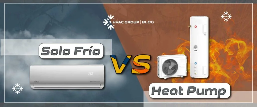 Solo Frío vs Heat Pump Aire Acondicionado